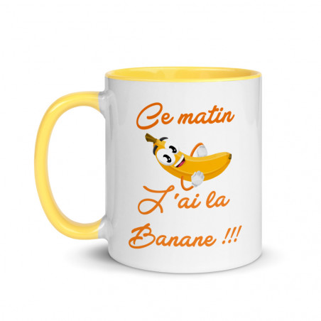Mug Coloré Ce matin J’ai la Banane !!!