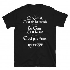 T-shirt Le Gras C'est la Vie, Le Graal C'est de la M.... Kaamelott